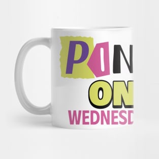 PINK ON WEDNESDAY Mug